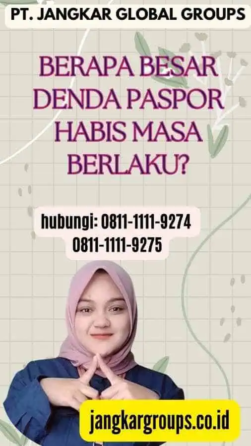 Berapa Besar Denda Paspor Habis Masa Berlaku