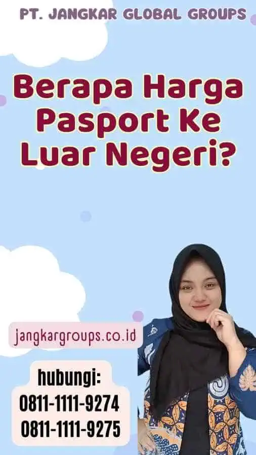 Berapa Harga Pasport Ke Luar Negeri