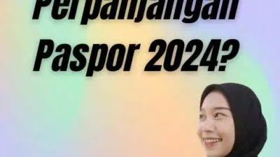 Berapa Lama Proses Perpanjangan Paspor 2024?