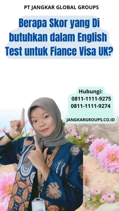 Berapa Skor yang Di butuhkan dalam English Test untuk Fiance Visa UK