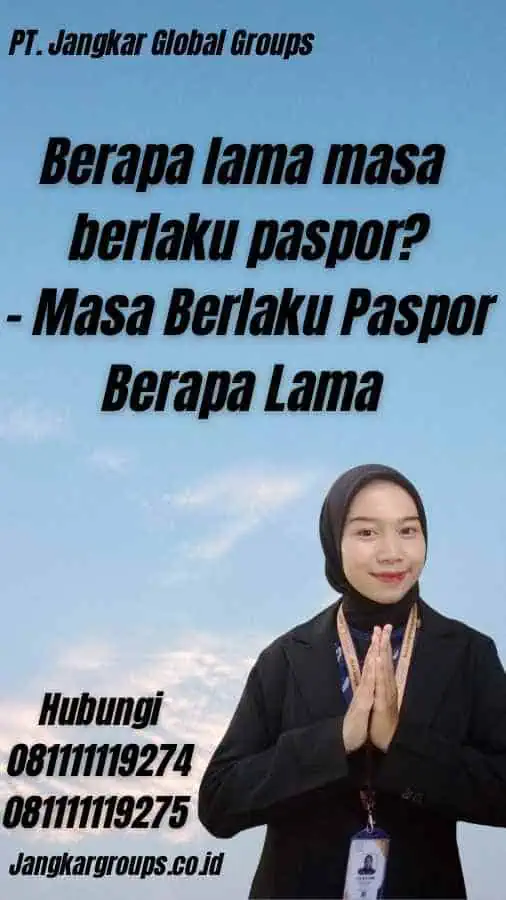 Berapa lama masa berlaku paspor? - Masa Berlaku Paspor Berapa Lama