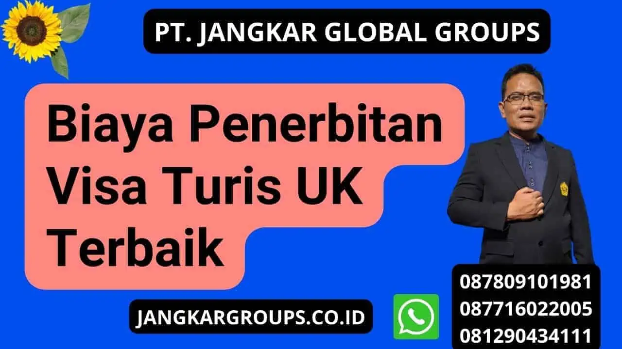 Biaya Penerbitan Visa Turis UK Terbaik