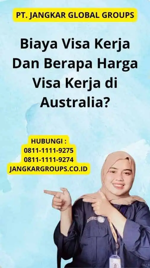 Biaya Visa Kerja Dan Berapa Harga Visa Kerja di Australia?