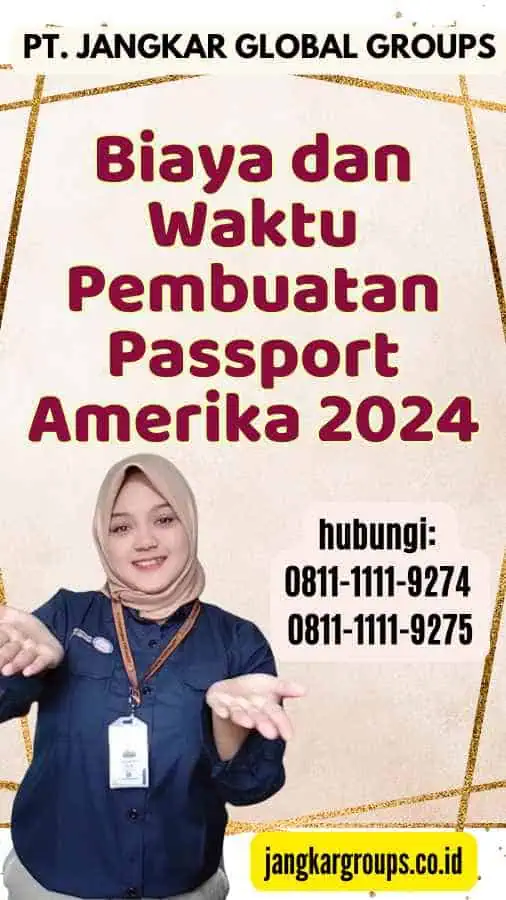 Biaya dan Waktu Pembuatan Passport Amerika 2024