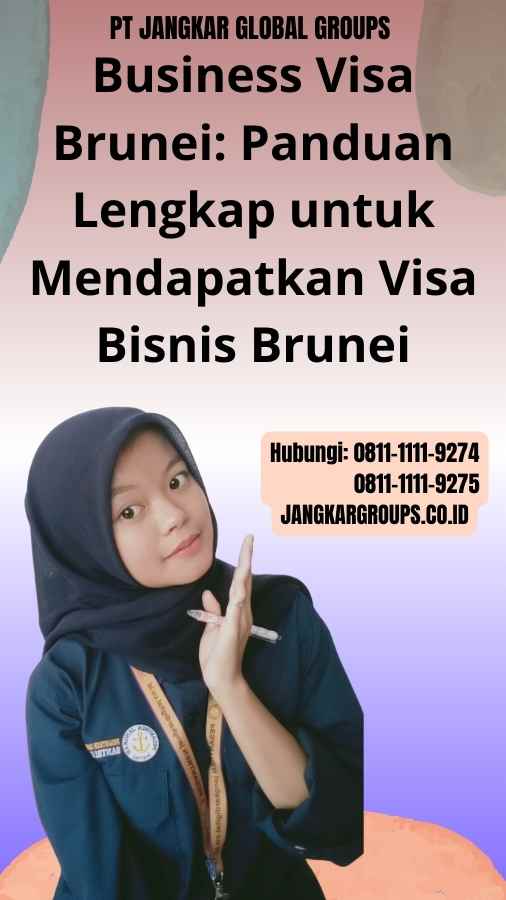 Business Visa Brunei Panduan Lengkap untuk Mendapatkan Visa Bisnis Brunei