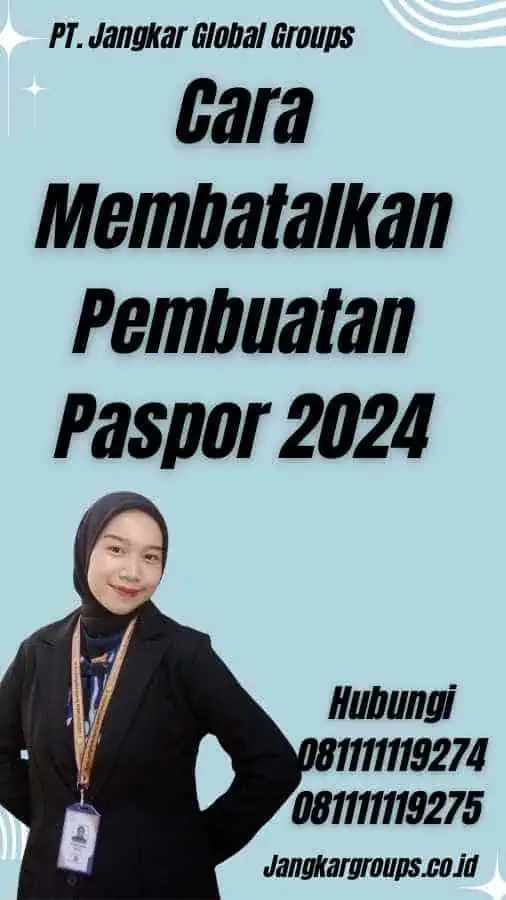 Cara Membatalkan Pembuatan Paspor 2024