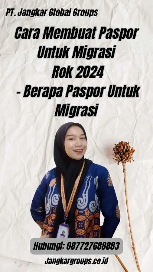 Cara Membuat Paspor Untuk Migrasi Rok 2024 - Berapa Paspor Untuk Migrasi