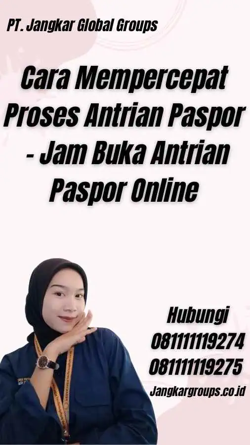 Cara Mempercepat Proses Antrian Paspor - Jam Buka Antrian Paspor Online