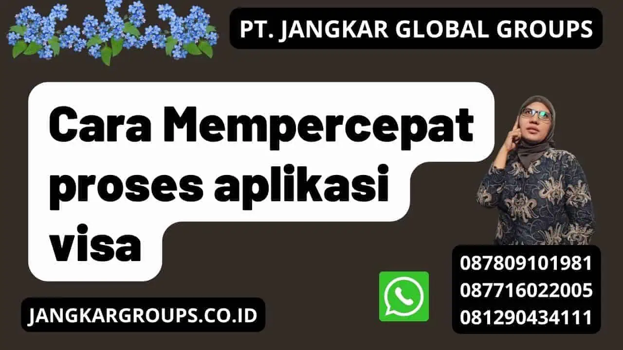 Cara Mempercepat proses aplikasi visa