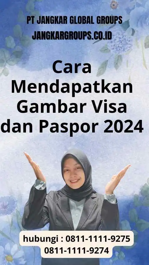 Cara Mendapatkan Gambar Visa dan Paspor 2024