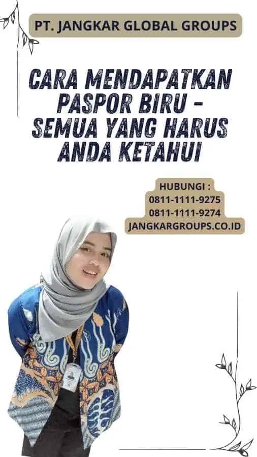 Cara Mendapatkan Paspor Biru - Semua yang Harus Anda Ketahui