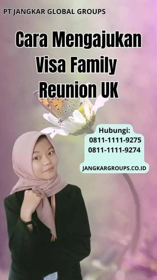 Cara Mengajukan Visa Family Reunion UK