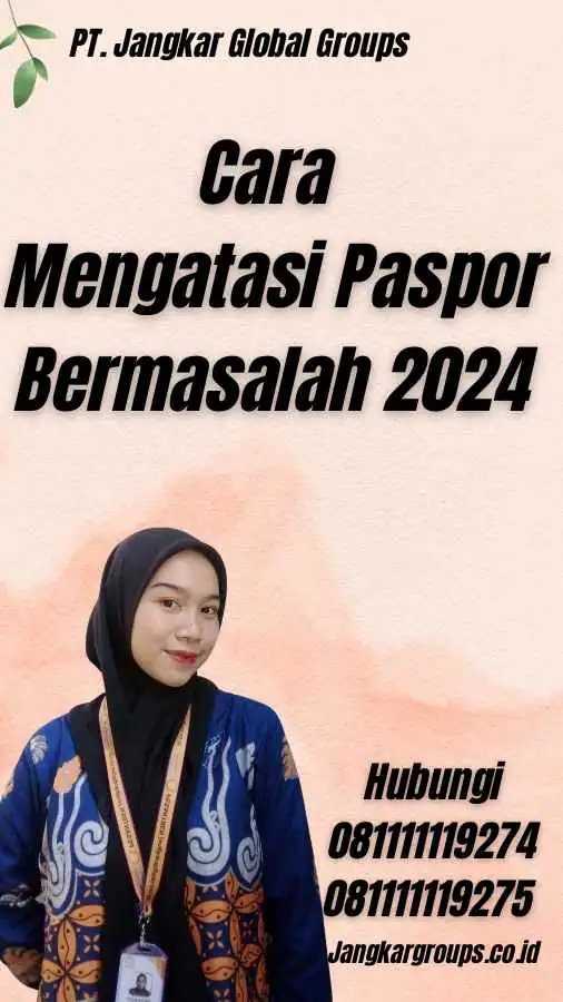 Cara Mengatasi Paspor Bermasalah 2024