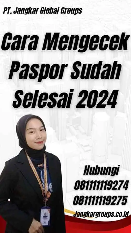 Cara Mengecek Paspor Sudah Selesai 2024