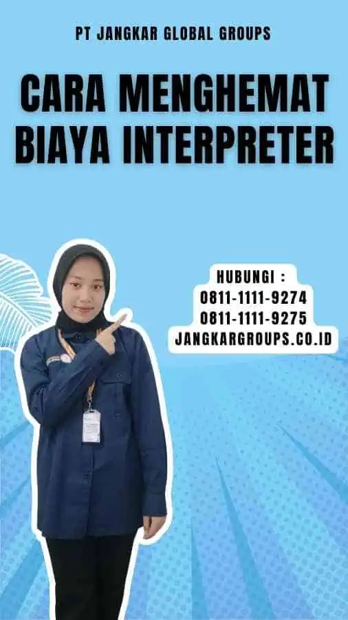 Cara Menghemat Biaya Interpreter