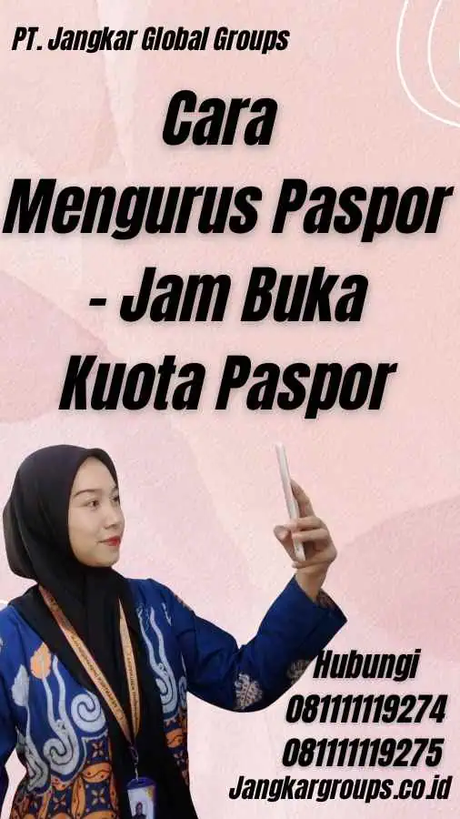 Cara Mengurus Paspor - Jam Buka Kuota Paspor