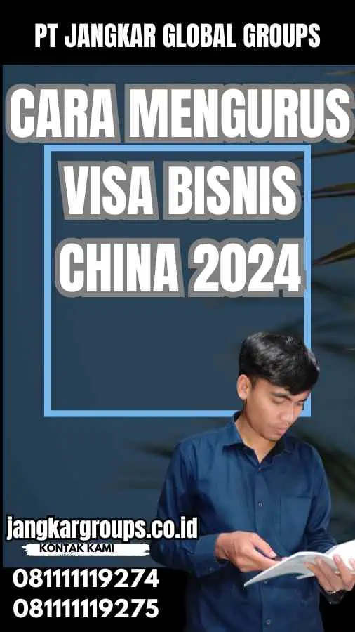 Cara Mengurus Visa Bisnis China 2024