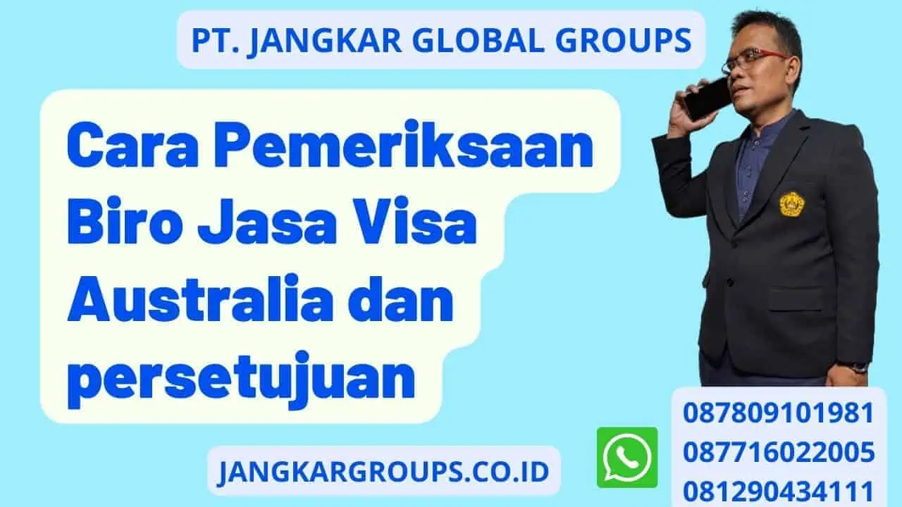 Cara Pemeriksaan Biro Jasa Visa Australia dan persetujuan