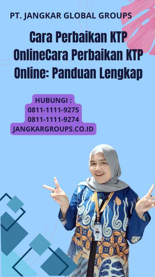 Cara Perbaikan KTP OnlineCara Perbaikan KTP Online: Panduan Lengkap