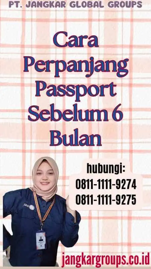 Cara Perpanjang Passport Sebelum 6 Bulan