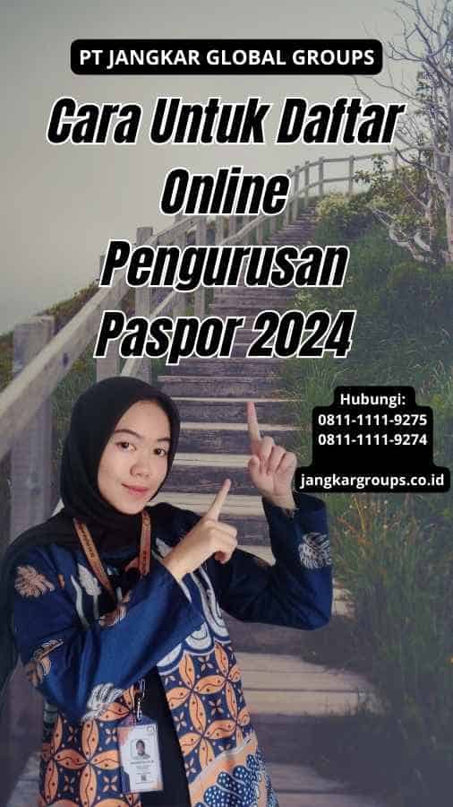 Cara Untuk Daftar Online Pengurusan Paspor 2024