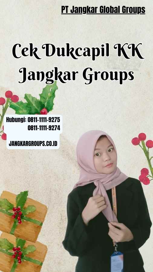 Cek Dukcapil KK Jangkar Groups