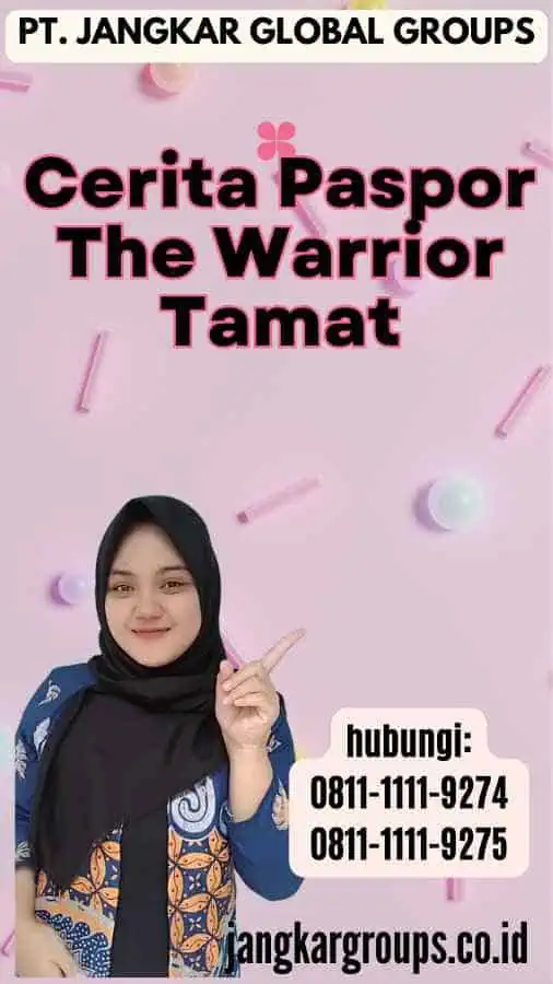 Cerita Paspor The Warrior Tamat