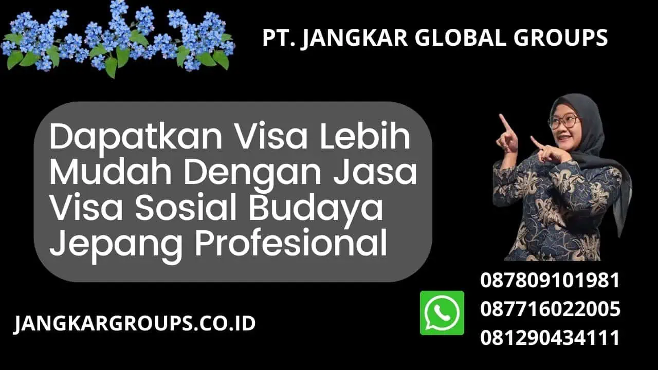 Dapatkan Visa Lebih Mudah Dengan Jasa Visa Sosial Budaya Jepang Profesional