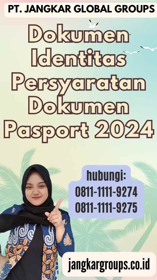 Dokumen Identitas Persyaratan Dokumen Pasport 2024