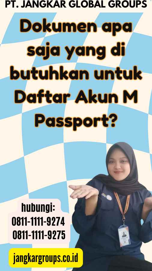 Dokumen apa saja yang di butuhkan untuk Daftar Akun M Passport