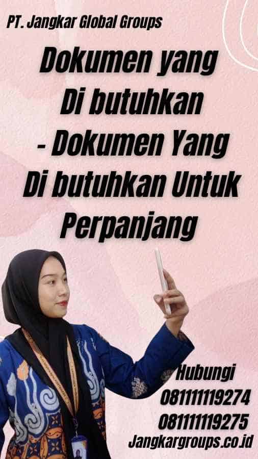 Dokumen yang Di butuhkan - Dokumen Yang Di butuhkan Untuk Perpanjang