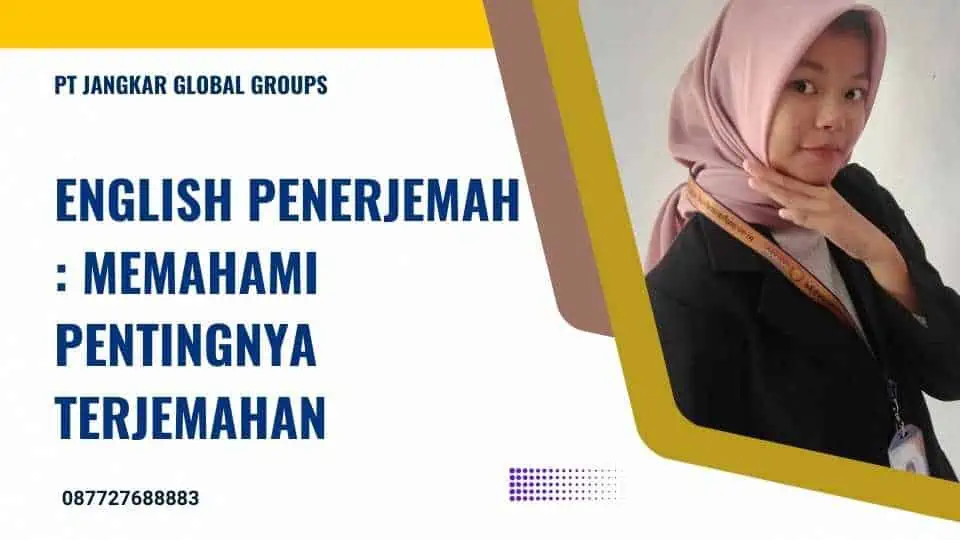 English Penerjemah Memahami Pentingnya Terjemahan