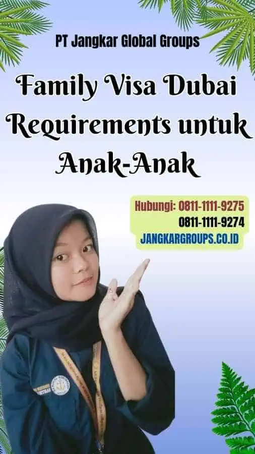 Family Visa Dubai Requirements untuk Anak-Anak