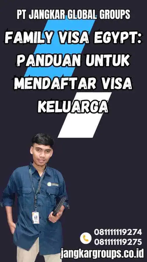 Family Visa Egypt: Panduan untuk Mendaftar Visa Keluarga