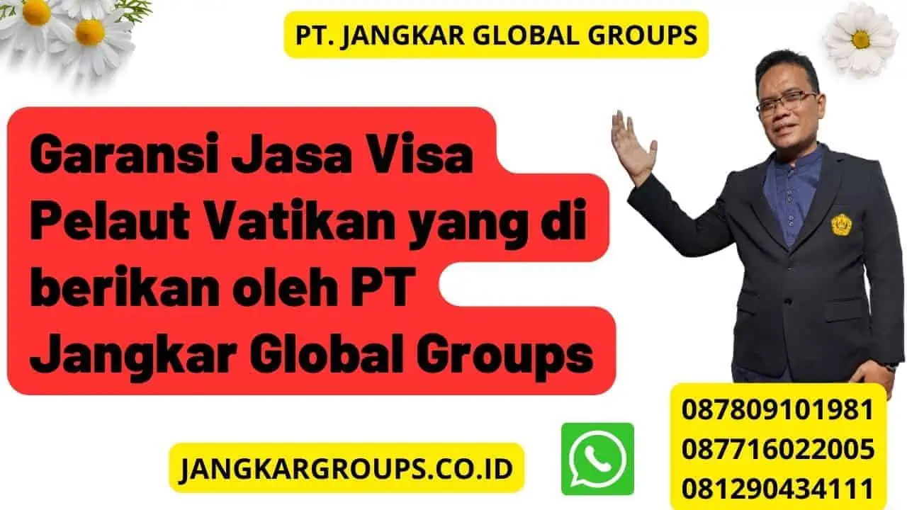 Garansi Jasa Visa Pelaut Vatikan yang di berikan oleh PT Jangkar Global Groups