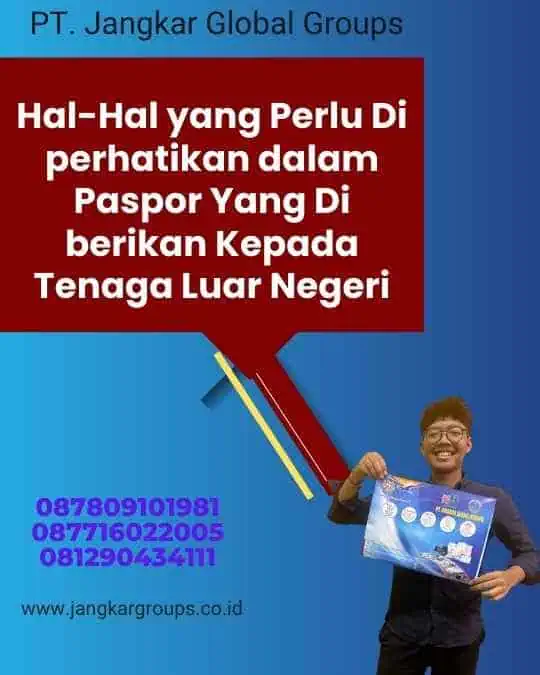 Hal-Hal yang Perlu Di perhatikan dalam Paspor Yang Di berikan Kepada Tenaga Luar Negeri