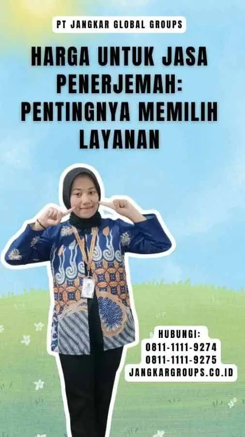 Harga untuk Jasa Penerjemah Pentingnya Memilih Layanan