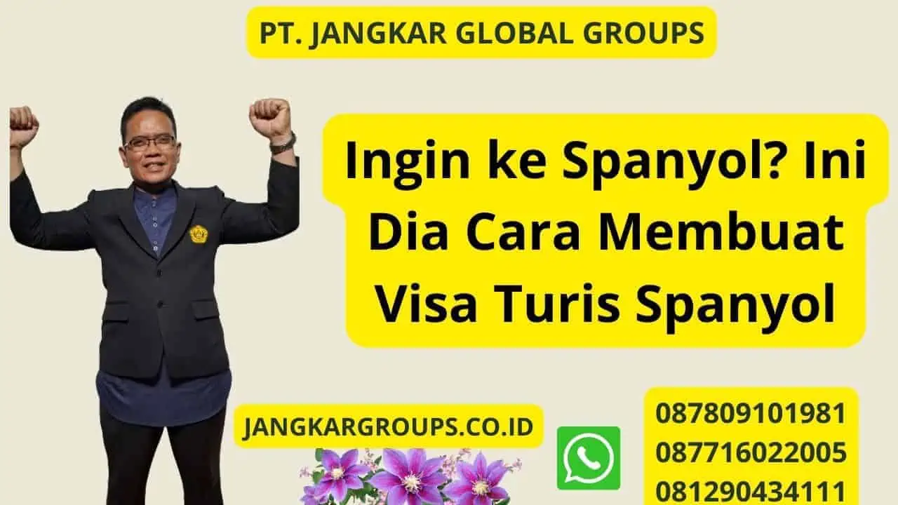 Ingin ke Spanyol? Ini Dia Cara Membuat Visa Turis Spanyol