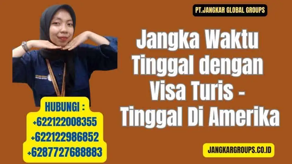 Jangka Waktu Tinggal dengan Visa Turis - Tinggal Di Amerika