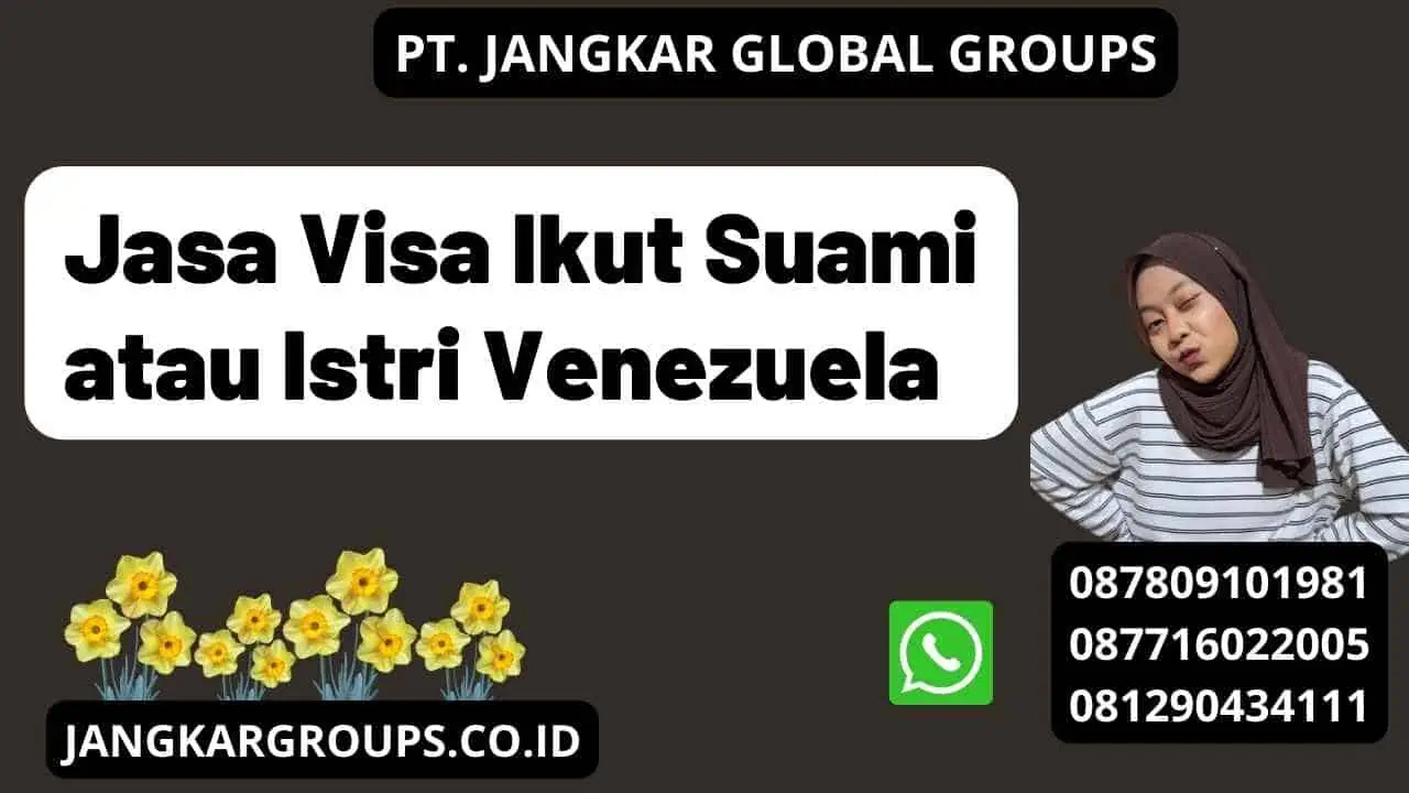 Jasa Visa Ikut Suami atau Istri Venezuela 