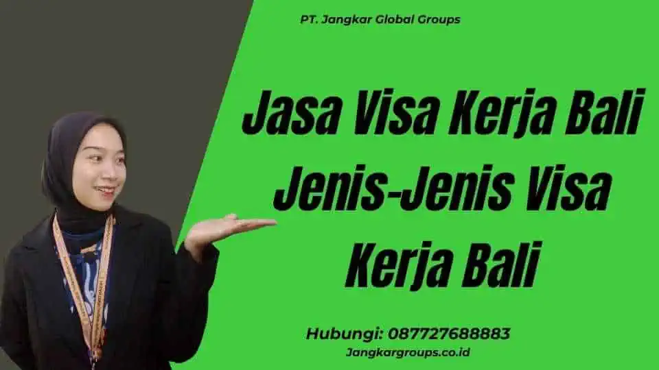 Jasa Visa Kerja Bali Jenis-Jenis Visa Kerja Bali