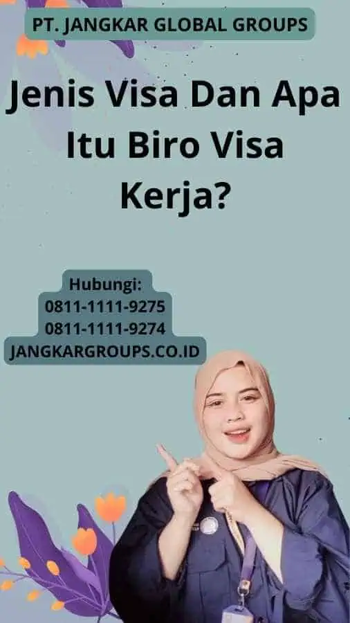 Jenis Visa Dan Apa Itu Biro Visa Kerja?