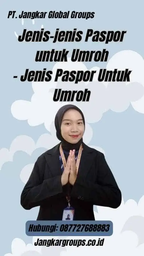 Jenis-jenis Paspor untuk Umroh - Jenis Paspor Untuk Umroh