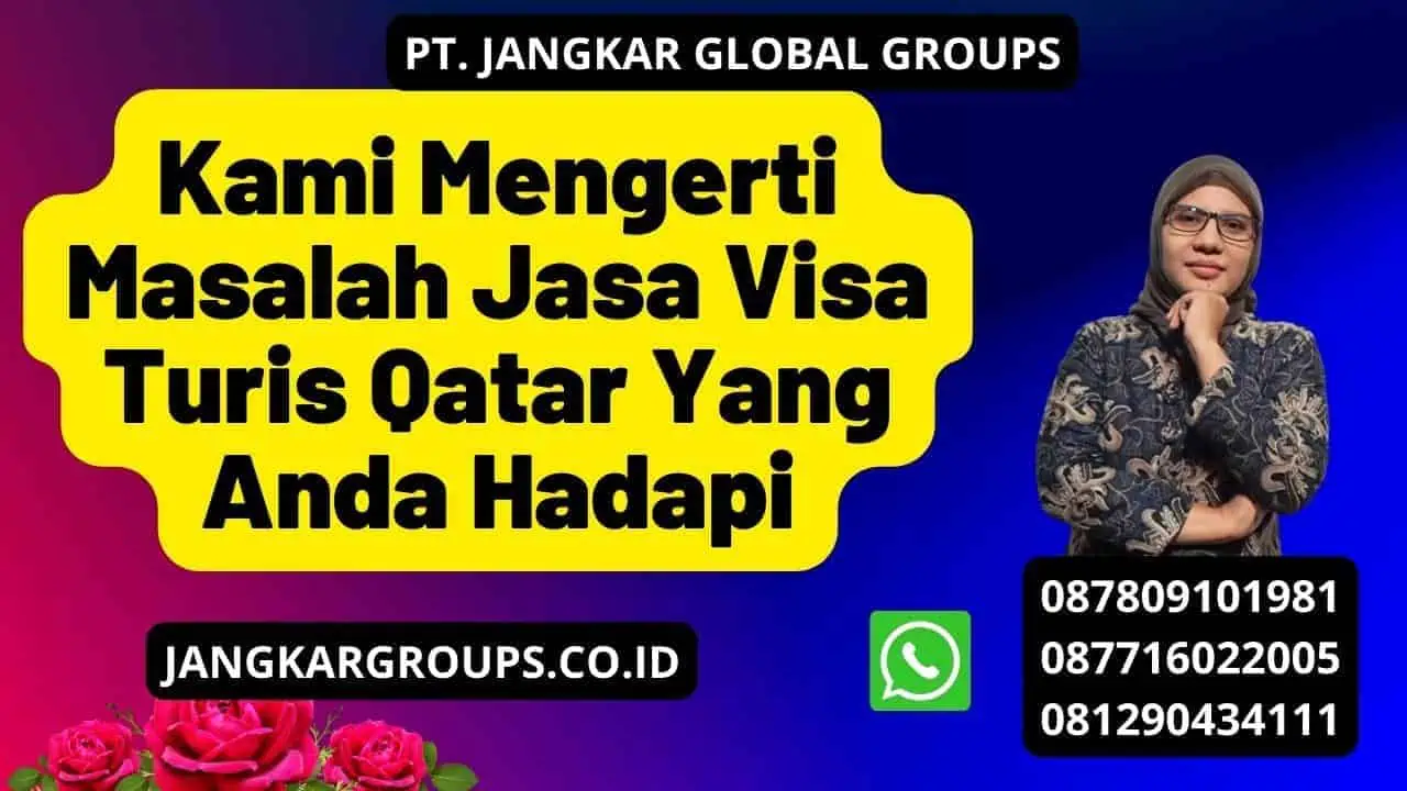 Kami Mengerti Masalah Jasa Visa Turis Qatar Yang Anda Hadapi