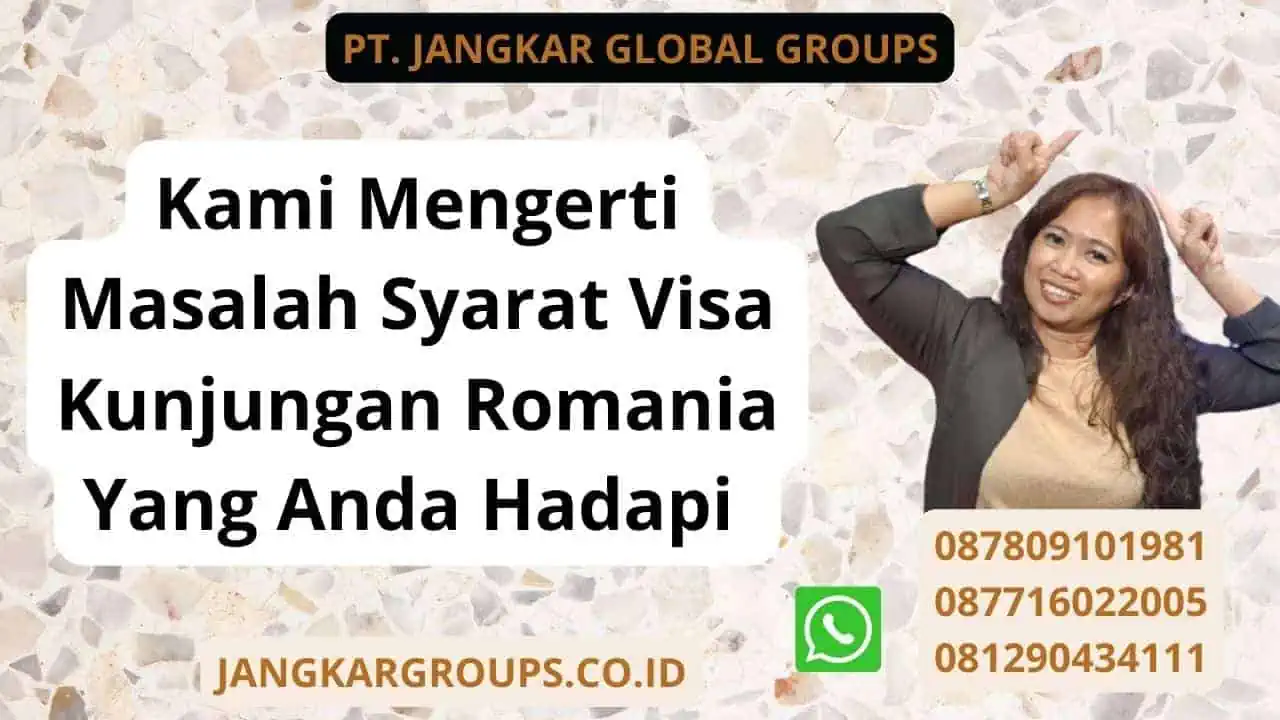 Kami Mengerti Masalah Syarat Visa Kunjungan Romania Yang Anda Hadapi 