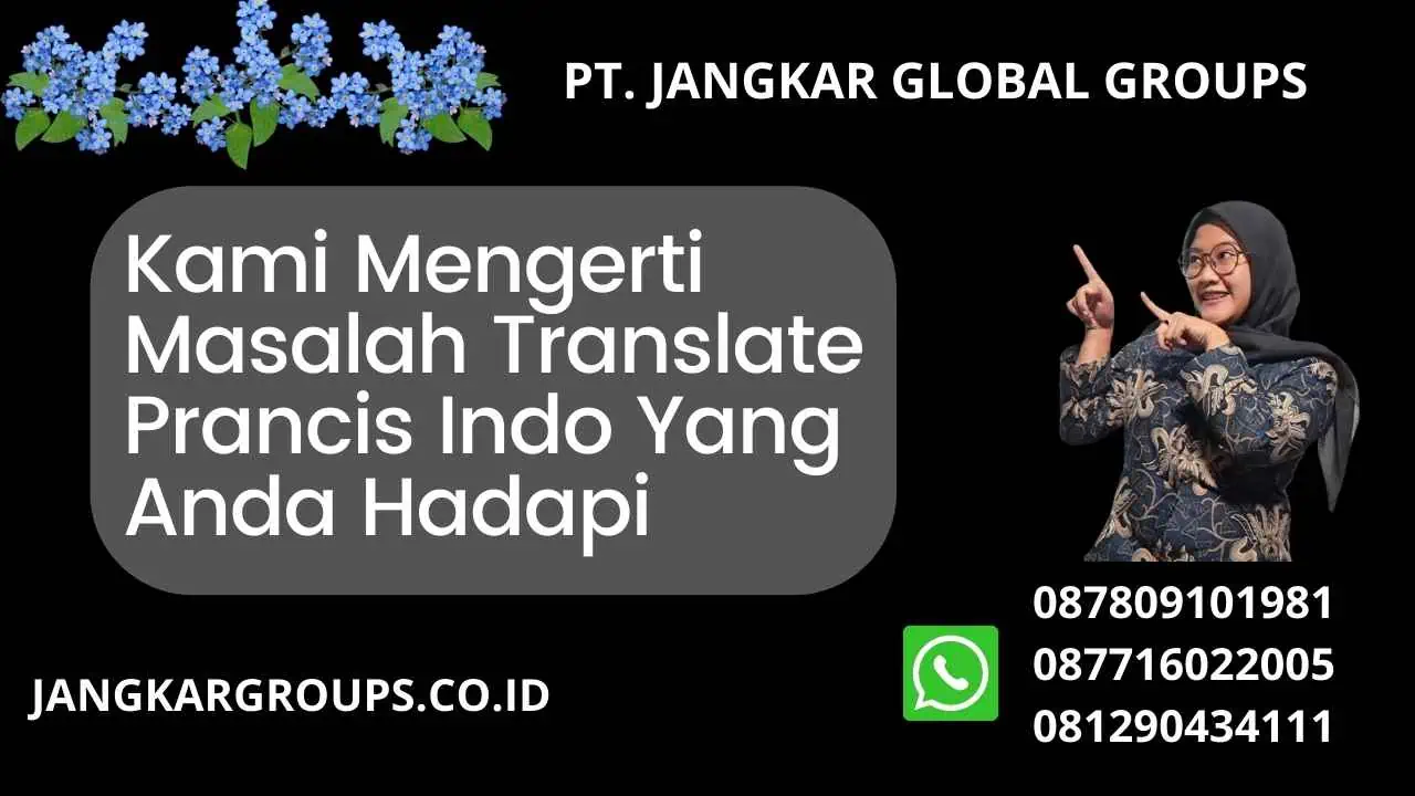 Kami Mengerti Masalah Translate Prancis Indo Yang Anda Hadapi 