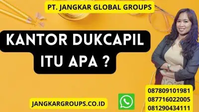 Kantor Dukcapil Itu Apa ?