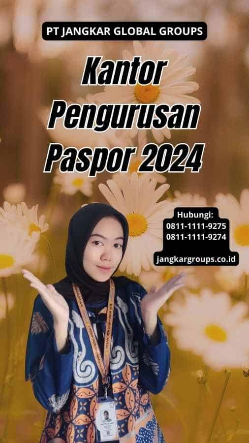 Kantor Pengurusan Paspor 2024