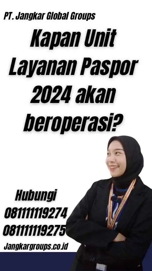 Kapan Unit Layanan Paspor 2024 akan beroperasi?