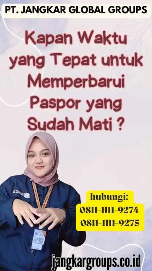 Kapan Waktu yang Tepat untuk Memperbarui Paspor yang Sudah Mati